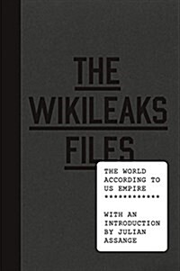 The WikiLeaks Files : The World According to US Empire (Hardcover)