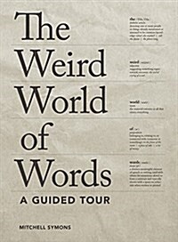 The Weird World of Words: A Guided Tour (Paperback)
