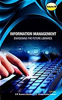 Information Management: Envisioning the Future Libraries (Set of 3 Volumes) (Hardcover)