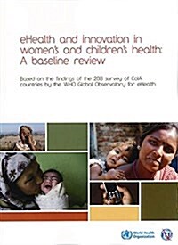 Ehealth and Innovation in Womens and Childrens Health: A Baseline Review (Paperback)