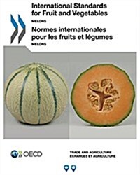 International Standards for Fruit and Vegetables - Melons (Paperback)