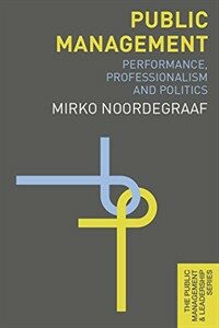 Public management : performance, professionalism and politics