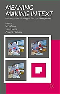 Meaning Making in Text : Multimodal and Multilingual Functional Perspectives (Hardcover)