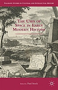 The Uses of Space in Early Modern History (Hardcover)