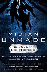 Midian Unmade: Tales of Clive Barkers Nightbreed (Hardcover)