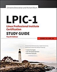 Lpic-1: Linux Professional Institute Certification Study Guide (Paperback, 4, (exams 101 and)