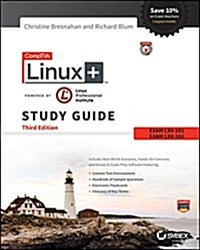 Comptia Linux+ Powered by Linux Professional Institute Study Guide: Exam Lx0-103 and Exam Lx0-104 (Paperback, 3, Revised)