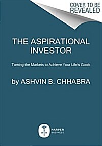 The Aspirational Investor: Taming the Markets to Achieve Your Lifes Goals (Hardcover)