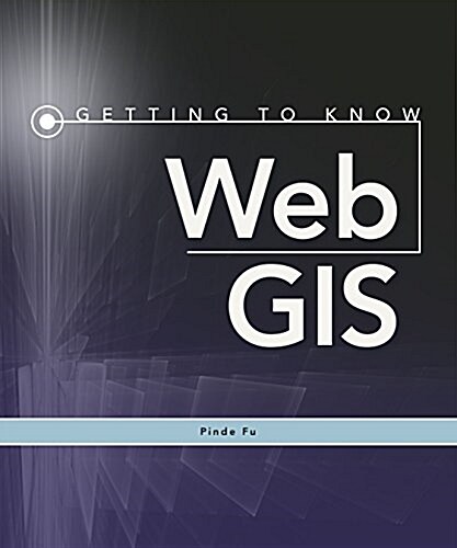 Getting to Know Web GIS (Paperback)