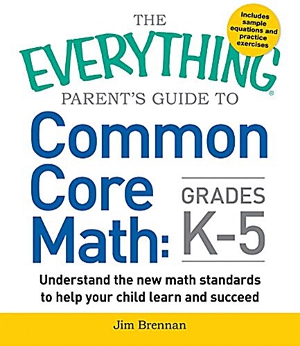 The Everything Parents Guide to Common Core Math Grades K-5 (Paperback)