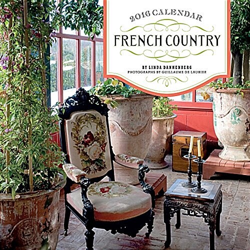 French Country 2016 Wall Calendar (Wall, 2016)