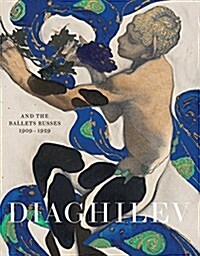 Diaghilev and the Golden Age of the Ballets Russes 1909-1929 (Paperback, Reprint)