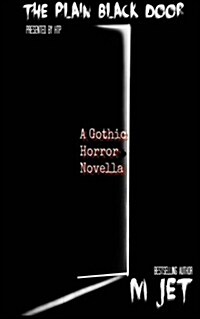 The Plain Black Door: A Modern Gothic Horror Novella (Paperback)