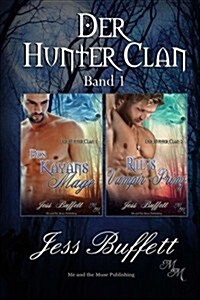 Der Hunter Clan Band 1: Des Kayans Mage & Rileys Vampir-Prinz (Paperback)