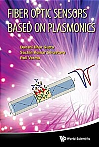 Fiber Optic Sensors Based on Plasmonics (Hardcover)