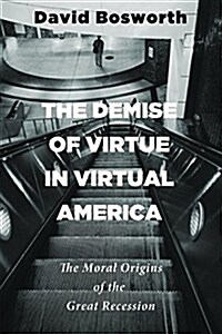 The Demise of Virtue in Virtual America (Paperback)