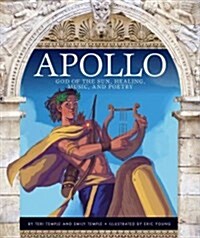 Apollo: God of the Sun, Healing, Music, and Poetry (Library Binding)