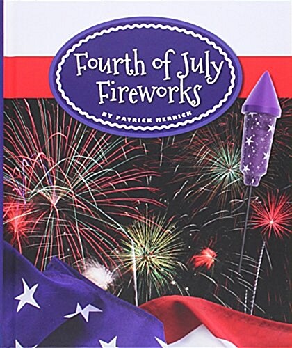 Fourth of July Fireworks (Library Binding)