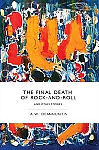 The Final Death of Rock-And-Roll and Other Stories (Paperback)