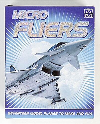 Micro Fliers: Seventeen Model Planes to Make and Fly! (Novelty)