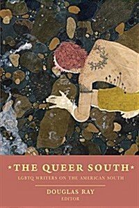 The Queer South: Lgbtq Writers on the American South (Paperback)