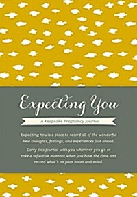 Expecting You: A Keepsake Pregnancy Journal (Hardcover)