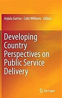 Developing Country Perspectives on Public Service Delivery (Hardcover)