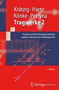 Tragwerke 2: Theorie Und Berechnungsmethoden Statisch Unbestimmter Stabtragwerke (Paperback, 5, 5., Bearb. Aufl)