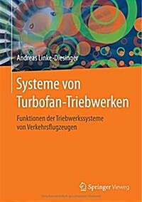 Systeme Von Turbofan-Triebwerken: Funktionen Der Triebwerkssysteme Von Verkehrsflugzeugen (Hardcover, 2014)