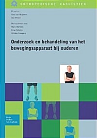 Onderzoek En Behandeling Van Het Bewegingsapparaat Bij Ouderen (Paperback, 2012)