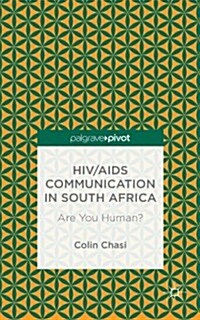 HIV/AIDS Communication in South Africa : Are You Human? (Hardcover)