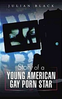 Story of a Young American Gay Porn Star (Paperback)