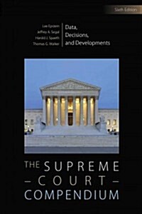 The Supreme Court Compendium; Data, Decisions, and Developments (Hardcover, Revised)
