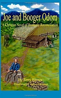 Joe and Booger Odom: A Christian Novel of Brotherly Reconciliation (Paperback)