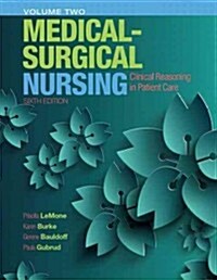Lemone and Burkes Medical-Surgical Nursing: Clinical Reasoning in Patient Care, Volume 2 (Hardcover, 6, Revised)