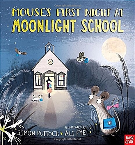 Mouses First Night at Moonlight School (Hardcover)