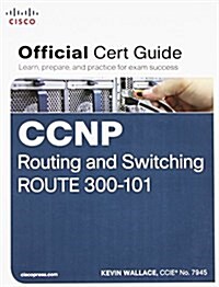 CCNP Routing and Switching Route 300-101 Official Cert Guide (Hardcover)
