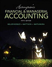 Horngrens Financial & Managerial Accounting (Hardcover, 5, Revised)