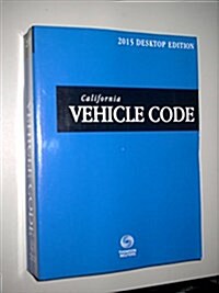 California Vehicle Code 2015 (Paperback)