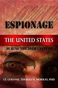 Espionage and the United States During the 20th Century (Paperback)