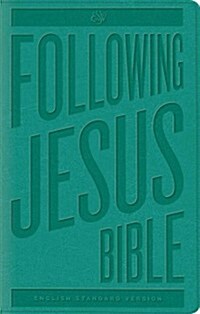 Following Jesus Bible-ESV (Imitation Leather)