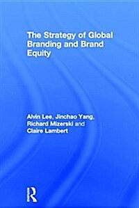 The Strategy of Global Branding and Brand Equity (Hardcover)