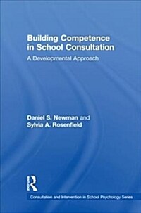 Building Competence in School Consultation : A Developmental Approach (Hardcover)