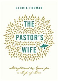 [중고] The Pastor‘s Wife: Strengthened by Grace for a Life of Love (Paperback)