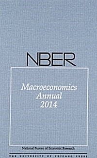 Nber Macroeconomics Annual 2014, Volume 29: Volume 29 (Hardcover)