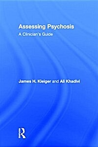 Assessing Psychosis : A Clinicians Guide (Hardcover)