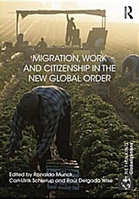 Migration, Work and Citizenship in the New Global Order (Paperback)