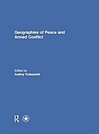 Geographies of Peace and Armed Conflict (Paperback)
