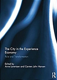 The City in the Experience Economy : Role and Transformation (Paperback)