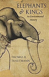 Elephants and Kings: An Environmental History (Paperback)